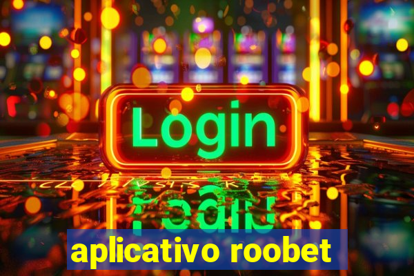 aplicativo roobet